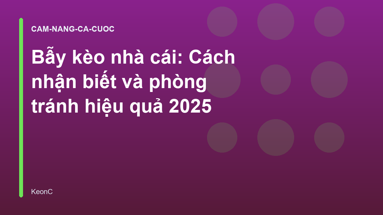 Read more about the article Bẫy kèo nhà cái: Cách nhận biết và phòng tránh hiệu quả 2025