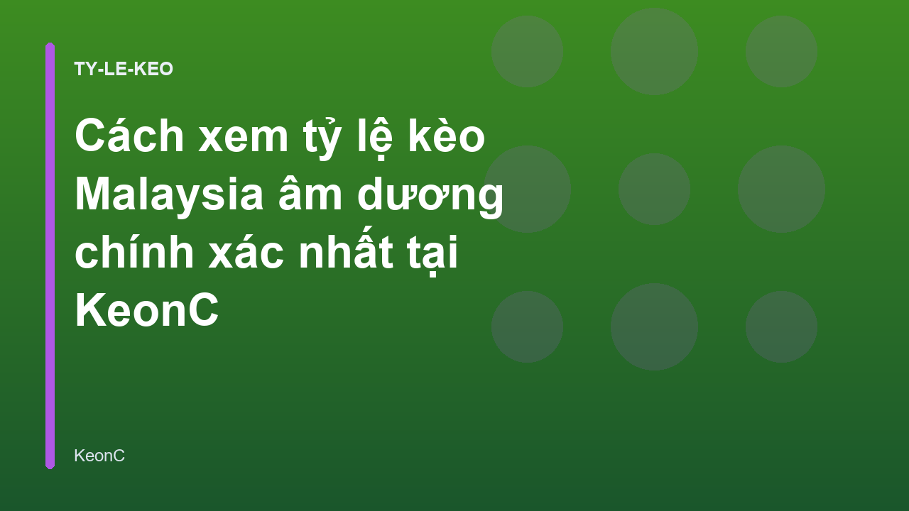 Read more about the article Cách xem tỷ lệ kèo Malaysia âm dương chính xác nhất tại KeonC