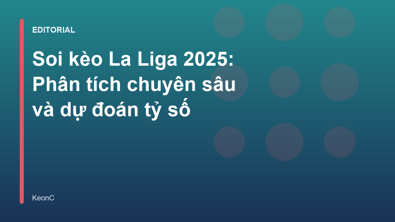 Phân tích soi kèo La Liga chuyên nghiệp