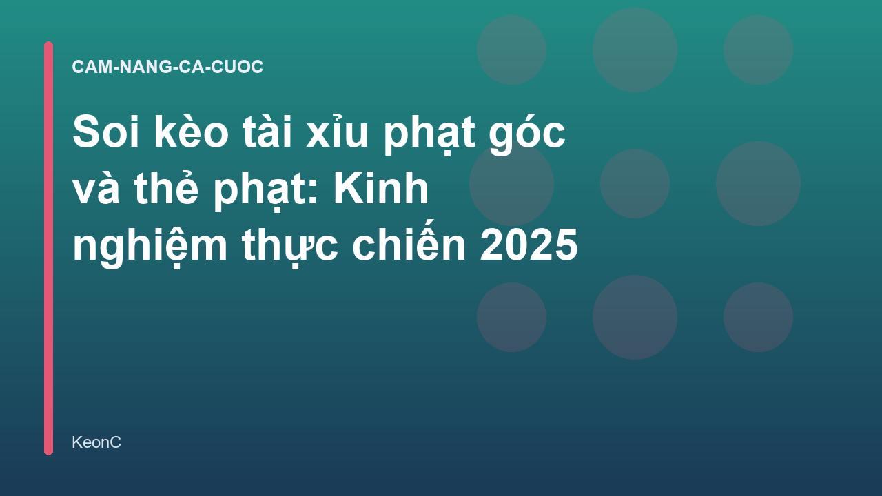 Read more about the article Soi kèo tài xỉu phạt góc và thẻ phạt: Kinh nghiệm thực chiến 2025
